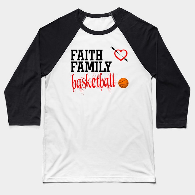 Faith Family Basketball Baseball T-Shirt by gdimido